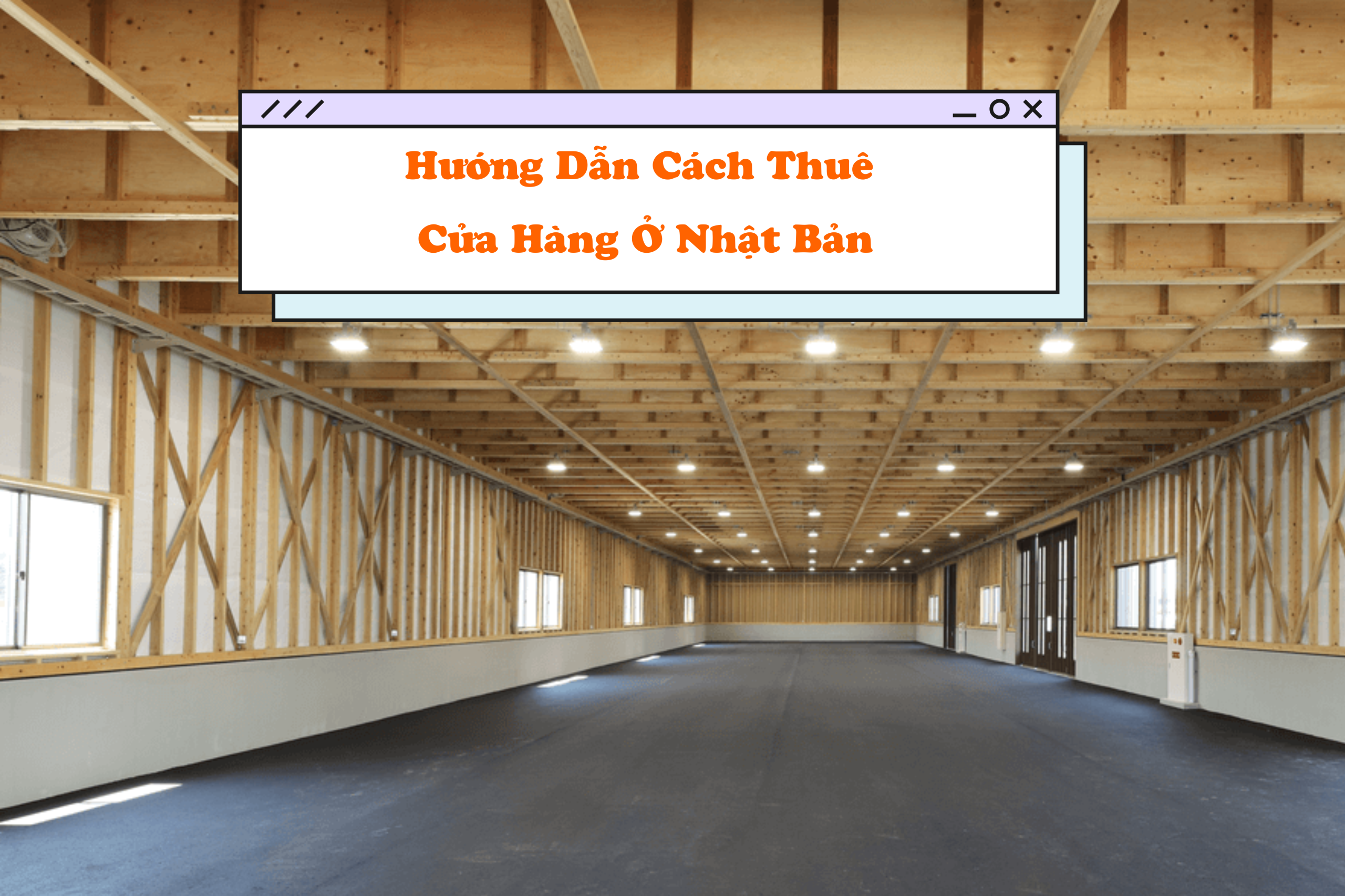 Quy Trình Cơ Bản Khi Thuê Cửa Hàng Ở Nhật